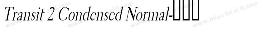 Transit 2 Condensed Normal字体转换